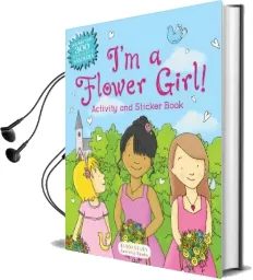 I'M a Flower Girl!: Activity and Sticker Book Audiobook download free by Bloomsbury