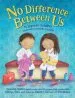 Audiobook No Difference Between us: Teach Children Gender Equality, Respect, Choice, Self-Esteem, Empathy, Tolerance, and Acceptance author Jayneen Sanders