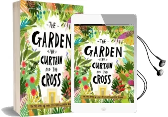 The Garden, the Curtain and the Cross Audiobook download free by Carl Laferton