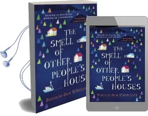 The Smell of Other People'S Houses Audiobook download free by Bonnie Sue Hitchcock