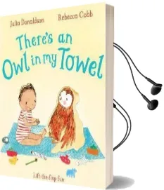There'S an owl in my Towel Audiobook download free by Julia Donaldson