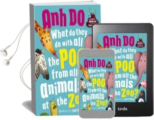 What do They do With all the poo From all the Animals at the zoo? + cd Audiobook download free by Anh Do