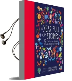 A Year Full of Stories: 52 Folk Tales and Legends From Around the World Audiobook download free by Angela Mcallister