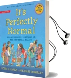 It'S Perfectly Normal: Changing Bodies, Growing up, Sex, and Sexual Health Audiobook download free by Robie H Harris