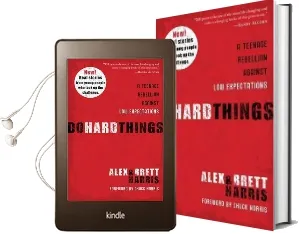 Do Hard Things: A Teenage Rebellion Against low Expectations Audiobook download free by Alex Harris