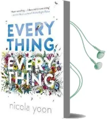 Everything, Everything Audiobook download free by Nicola Yoon