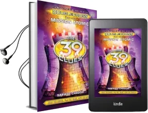 Mission Atomic (The 39 Clues: Doublecross Book 4) Audiobook download free by Sarwat Chadda