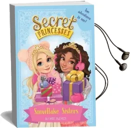 Secret Princesses: Snowflake Sisters: Two Adventures in one! Special Audiobook download free by Rosie Banks