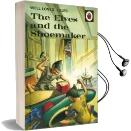 Well-Loved Tales: The Elves and the Shoemaker Audiobook download free by Vera Southgate