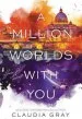 Audiobook A Million Worlds With you author Claudia Gray