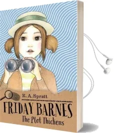 Friday Barnes 5: The Plot Thickens Audiobook download free by R.A. Spratt