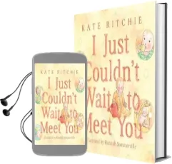 I Just Couldn'T Wait to Meet you Audiobook download free by Kate Ritchie