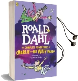 The Complete Adventures of Charlie and mr Willy Wonka Audiobook download free by Roald Dahl