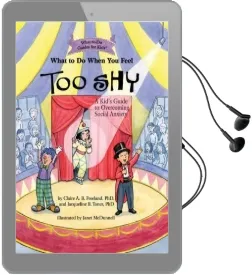 What to do When you Feel too shy: A Kid'S Guide to Overcoming Social Anxiety Audiobook download free by Claire A. B. Freeland