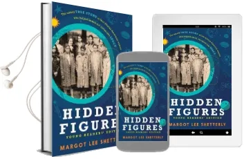 Hidden Figures, Young Readers' Edition: The Untold True Story of Four African American Women who Helped Launch our Nation Into Space Audiobook download free by Margot Lee Shetterly