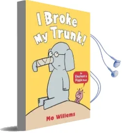 I Broke my Trunk! Audiobook download free by Mo Willems