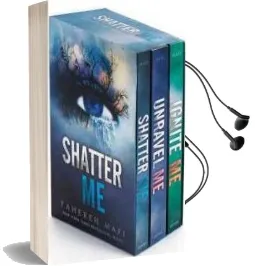 Shatter me Series box set: Shatter me, Unravel me, Ignite me Audiobook download free by Tahereh Mafi