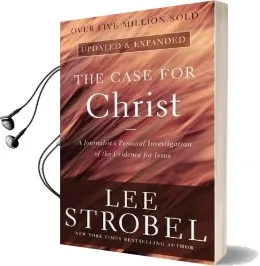 The Case for Christ: A Journalist'S Personal Investigation of the Evidence for Jesus Audiobook download free by Lee Strobel
