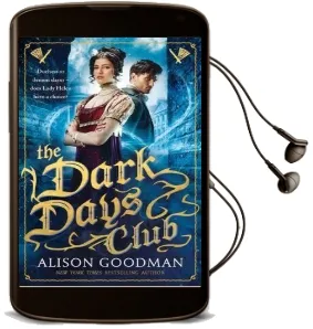 The Dark Days Club: A Lady Helen Novel Audiobook download free by Alison Goodman