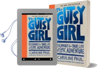 The Gutsy Girl: Escapades for Your Life of Epic Adventure Audiobook download free by Caroline Paul