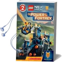 The Power of the Fortrex (Scholastic Reader, Level 2: Lego Nexo Knights) Audiobook download free by Scholastic