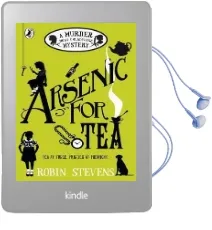Arsenic for tea: A Murder Most Unladylike Mystery Audiobook download free by Robin Stevens