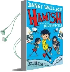 Hamish and the Neverpeople Audiobook download free by Danny Wallace