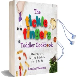 The Tickle Fingers Toddler Cookbook: Hands-On fun in the Kitchen for 1 to 4s Audiobook download free by Annabel Woolmer