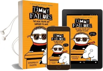 Timmy Failure: The Book You'Re not Supposed to Have Audiobook download free by Stephan Pastis