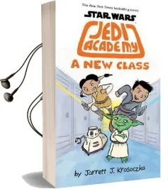 Jedi Academy 4: A new Class Audiobook download free by Jarrett Krosoczka