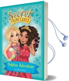 Secret Princesses: Dolphin Adventure: Book 2 Audiobook download free by Rosie Banks