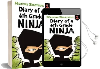 Diary of a 6th Grade Ninja: Diary of a 6th Grade Ninja Book 1 Audiobook download free by Marcus Emerson
