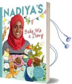 Nadiya'S Bake me a Story: Fifteen Stories and Recipes for Children Audiobook download free by Nadiya Hussain