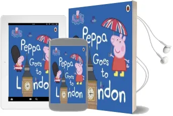 Peppa Pig: Peppa Goes to London Audiobook download free by Pig Peppa