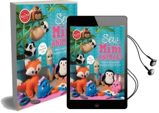 Sew Mini Animals Audiobook download free by Editors Of Klutz