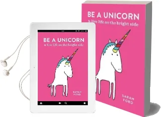 Be a Unicorn: And Live Life on the Bright Side Audiobook download free by Sarah Ford