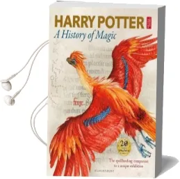 Harry Potter - a History of Magic: The Book of the Exhibition Audiobook download free by British Library