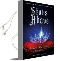 Stars Above: A Lunar Chronicles Collection Audiobook download free by Marissa Meyer