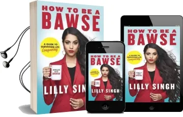 How to be a Bawse: A Guide to Conquering Life Audiobook download free by Lilly Singh