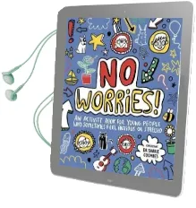 No Worries! Mindful Kids: An Activity Book for Young People who Sometimes Feel Anxious or Stressed Audiobook download free by Katie Abey