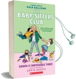 Baby-Sitters Club Graphix #5: Dawn and the Impossible Three Audiobook download free by M. Ann Martin
