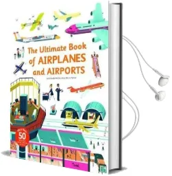Ultimate Book of Airplanes and Airports Audiobook download free by Sophie Bordet Petillon