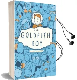 Goldfish boy Audiobook download free by Lisa Thompson