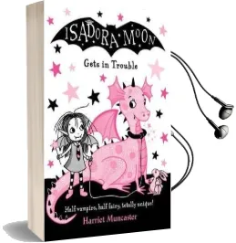 Isadora Moon Gets in Trouble Audiobook download free by Harriet Muncaster
