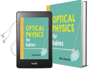 Optical Physics for Babies Audiobook download free by Chris Ferrie