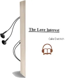 The Love Interest Audiobook download free by Cale Dietrich
