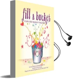 Fill a Bucket: A Guide to Daily Happiness for Young Children Audiobook download free by Katherine Martin