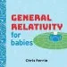 Audiobook General Relativity for Babies author Chris Ferrie