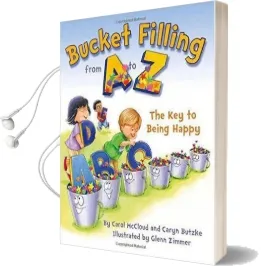Bucket Filling From a to z: The key to Being Happy Audiobook download free by Carol Mccloud