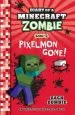 Audiobook Diary of a Minecraft Zombie #12: Pixelmon Gone! author Zack Zombie